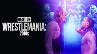 Watch WWE The Best Of WWE E74: Best Of WrestleMania In The 2010s