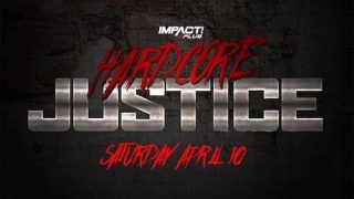 Watch iMPACT Wrestling: Hardcore Justice 2021 4/10/21