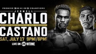 Watch PBC Jermell Charlo vs. Brian Castano 2021 7/17/21