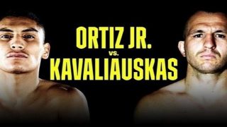 Watch Ortiz Jr vs. Kavaliauskas 8/14/21