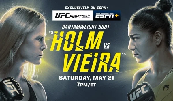 UFC Fight Night: Holm vs Vieira 5/21/22 – 21st May 2022