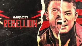Impact Wrestling Rebellion 2023 4/16/23 – 16th April 2023