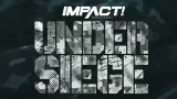 Impact Wrestling Under Seige 2023 5/26/23 – 26th May 2023
