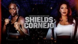 Shields vs. Cornejo 6/3/23 – 3rd June 2023
