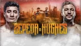 Zepeda vs Hughes 3/16/24 – 16th March 2024