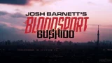 Bloodsport Bushido 6/22/24 – 22nd June 2024