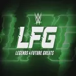 WWE LFG 2/16/25 – 16th February 2025