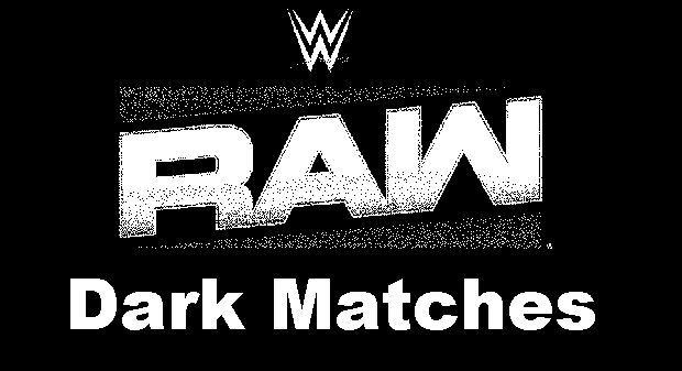 WWE Dark Raw Stadium Only Matches 3/17/25