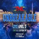 TNA Unbreakable 2025 PPV 4/17/25 – 17th April 2025