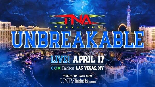 TNA Unbreakable 2025 PPV 4/17/25