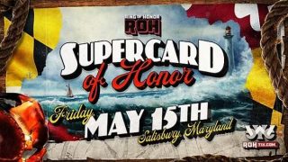 ROH Supercard Of Honor 2026 5/15/26 – 15th May 2026